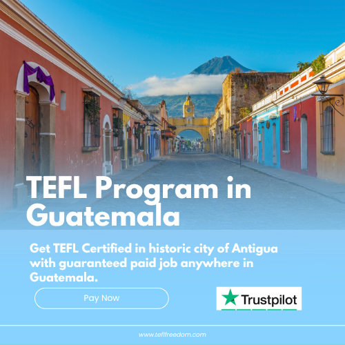 TEFL Course GUATEMALA $1,500 USD Pay Deposit of